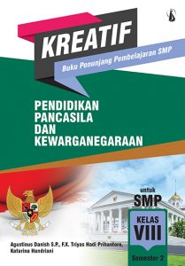 KREATIF  PENDIDIKAN PANCASILA DAN KEWARGANEGARAAN Buku Penunjang Pembelajaran SMP untuk Kelas VIII SMP Semester 2