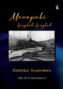 Menapaki Langkah-Langkah Estetika Nusantara