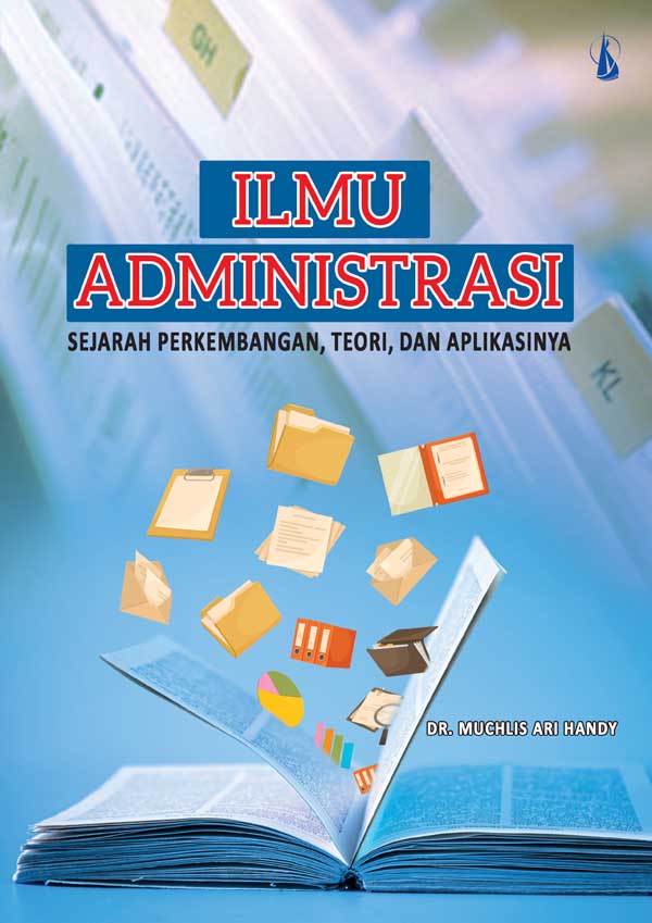 Ilmu Administrasi: Sejarah Perkembangan, Teori, Dan Aplikasinya ...