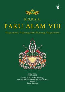 K.G.P.A.A.  Paku Alam VIII Negarawan Pejuang dan Pejuang Negarawan