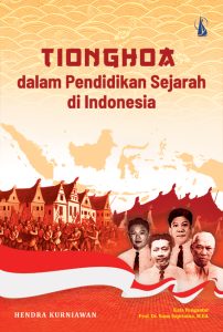 TIONGHOA DALAM PENDIDIKAN SEJARAH DI INDONESIA