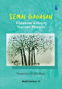Semai Gagasan: Renungan Rasional tentang Manusia – Pengantar Filsafat Barat