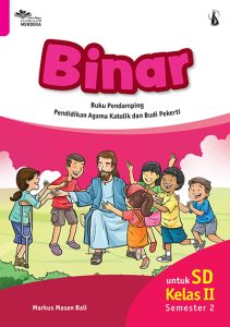 BINAR Buku Pendamping Pendidikan Agama Katolik dan Budi Pekerti untuk Kelas II SD Semester 2
