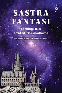 Sastra Fantasi: Ideologi dan Praktik Sosiokultural