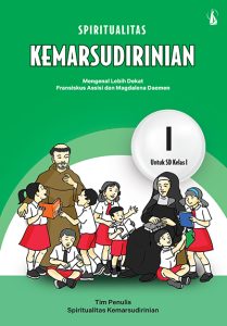 Spiritualitas Kemarsudirinian – Mengenal Lebih Dekat Fransiskus Assisi dan Magdalena Daemen untuk SD Kelas I