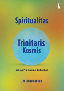 Spiritualitas Trinitaris Kosmis: Bahasa Pra-dogma & Kontekstual