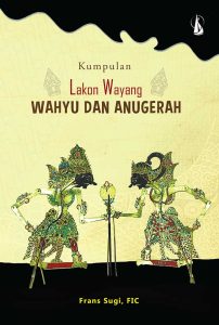 Kumpulan Lakon Wayang: Wahyu dan Anugerah