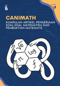 Canimath: Kumpulan Artikel Pengerjaan Soal-Soal Matematika dan Pembuktian Matematis