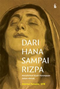 Dari Hana Sampai Rizpa – Menafsirkan Kisah Perempuan dalam Alkitab