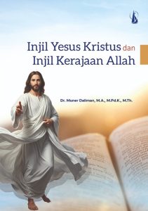 Injil Yesus Kristus dan Injil Kerajaan Allah