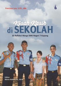Kisah Kasih di Sekolah 33 Refleksi Warga SMK Negeri 7 Kupang