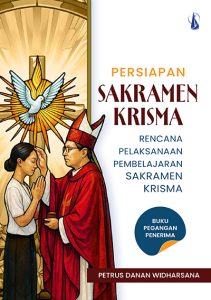 Persiapan Sakramen Krisma – Rencana Pelaksanaan Pembelajaran Sakramen Krisma Buku Pegangan Penerima