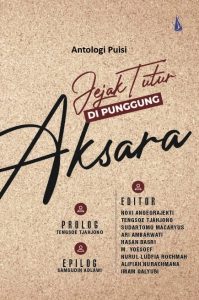 Antologi Puisi Jejak Tutur di Punggung Aksara