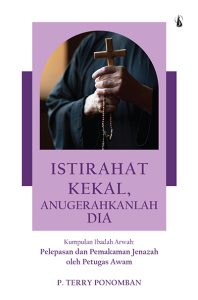 Istirahat Kekal, Anugerahkanlah Dia – Kumpulan Ibadah Arwah: Pelepasan dan Pemakaman Jenazah oleh Petugas Awam