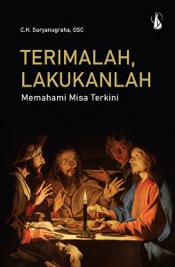 Terimalah, Lakukanlah – Memahami Misa Terkini
