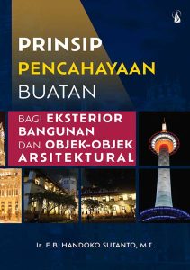 Prinsip Pencahayaan Buatan: Bagi Eksterior Bangunan dan Objek-Objek Arsitektural