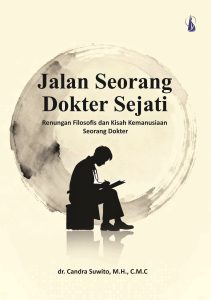 Jalan Seorang Dokter Sejati Renungan Filosofis dan Kisah Kemanusiaan  Seorang Dokter