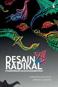 DESAIN RADIKAL – Perspektif Mitografis atas Desain Komunikasi Visual