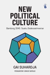 New Political Culture: Bandung 2045 – Suatu Dodecealmverse