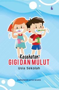 Kesehatan Gigi dan Mulut Usia Sekolah