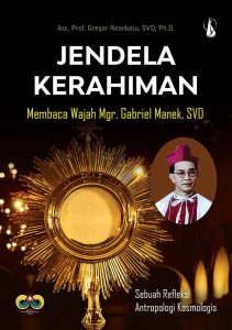 Jendela Kerahiman: Membaca Wajah Mgr. Gabriel Manek, SVD