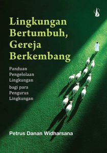 Lingkungan Bertumbuh, Gereja Berkembang – Panduan Pengelolaan Lingkungan bagi para Pengurus Lingkungan