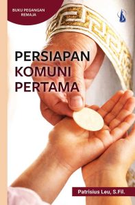 Persiapan Komuni Pertama: Buku Pegangan Remaja