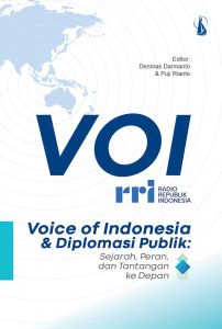 Voice of Indonesia & Diplomasi Publik: Sejarah, Peran, dan Tantangan ke Depan