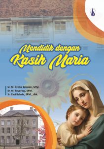 Mendidik dengan Kasih Maria