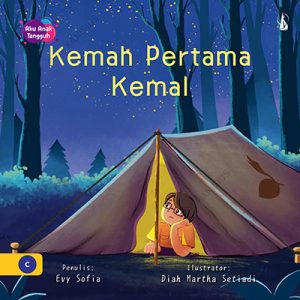 Kemah Pertama Kemal – Seri Aku Anak Tangguh