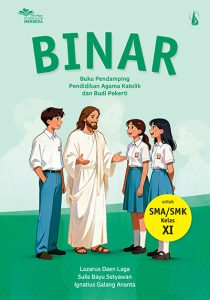 BINAR untuk SMA Kelas XI – Buku Pendamping Pendidikan Agama Katolik dan Budi Pekerti