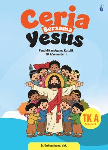 Ceria Bersama Yesus – Pendidikan Agama Katolik TK A Semester 1