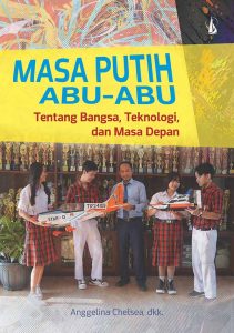 Masa Putih Abu-Abu: Tentang Bangsa, Teknologi, dan Masa Depan