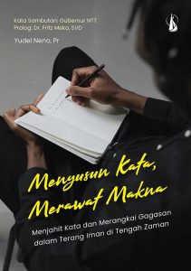 Menyusun Kata Merawat Makna: Menjahit Kata dan Merangkai Gagasan dalam Terang Iman di Tengah Zaman