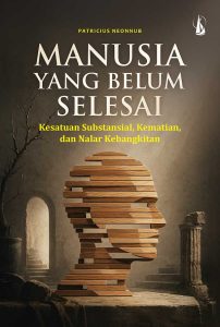 Manusia yang Belum Selesai: Kesatuan Substansial, Kematian, dan Nalar Kebangkitan