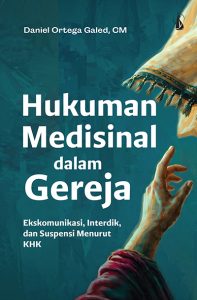 Hukuman Medisinal dalam Gereja – Ekskomunikasi, Interdik, dan Suspensi Menurut KHK