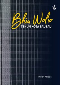 Bhia Wolio: Tenun Kota Baubau
