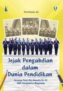 Jejak Pengabdian dalam Dunia Pendidikan: Antologi Puisi Dies Natalis Ke-42 SMA Tarakanita Magelang