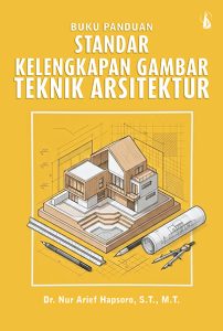 Buku Panduan Standar Kelengkapan Gambar Teknik Arsitektur