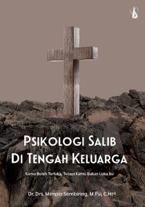 Psikologi Salib di Tengah Keluarga – Kamu Boleh Terluka, Tetapi Kamu Bukan Luka Itu