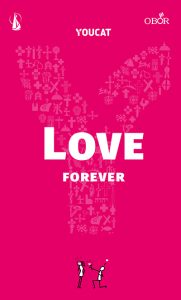YOUCAT Love Forever – Dari Lajang Menuju Sakramen