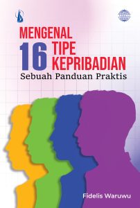 Mengenal 16 Tipe Kepribadian: Sebuah Panduan Praktis