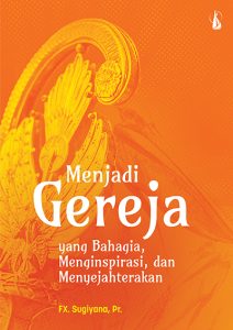 Menjadi Gereja yang Bahagia, Menginspirasi, dan Menyejahterakan