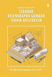 Buku Panduan Standar Kelengkapan Gambar Teknik Arsitektur